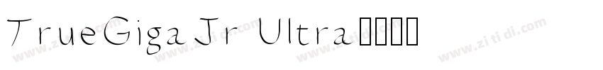 TrueGigaJr Ultra字体转换